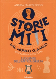Leggende dell'antica Grecia. Storie e miti del mondo classico - Librerie.coop Leggende dell'antica Grecia. Storie e miti del mondo classico - Librerie.coop