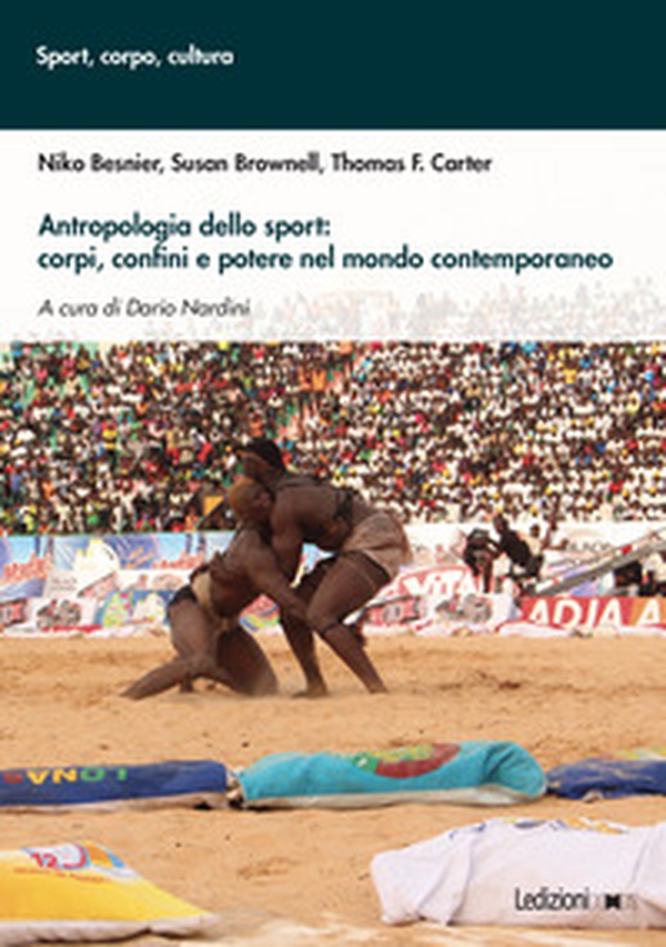 Antropologia dello sport: corpi, confini e potere nel mondo contemporaneo - Librerie.coop Antropologia dello sport: corpi, confini e potere nel mondo contemporaneo - Librerie.coop