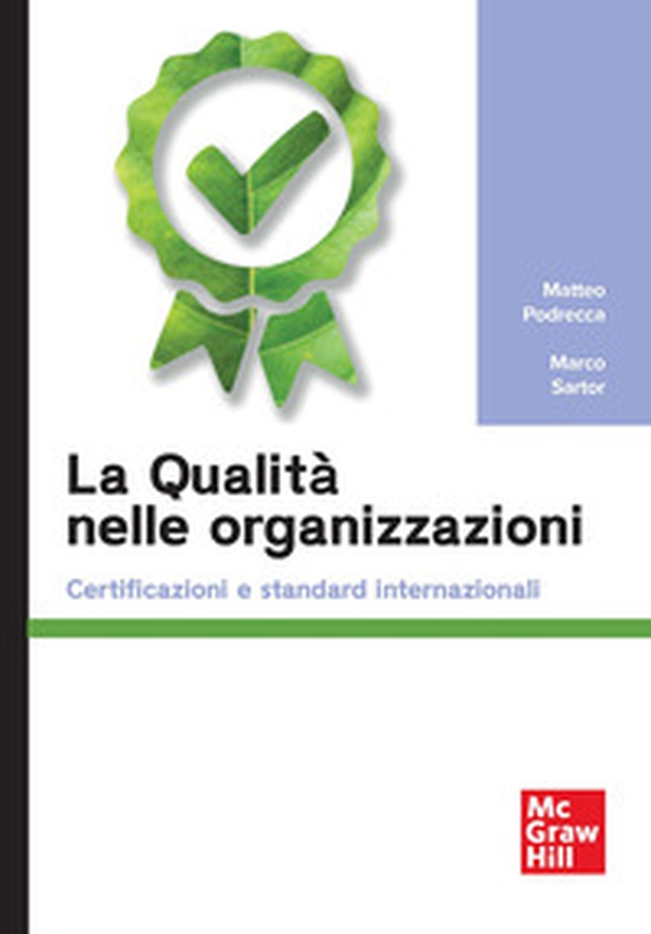 La qualità nelle organizzazioni. Certificazioni e standard internazionali - Librerie.coop La qualità nelle organizzazioni. Certificazioni e standard internazionali - Librerie.coop