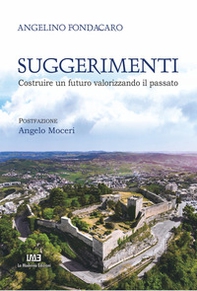 Suggerimenti. Costruire un futuro valorizzando il passato - Librerie.coop Suggerimenti. Costruire un futuro valorizzando il passato - Librerie.coop