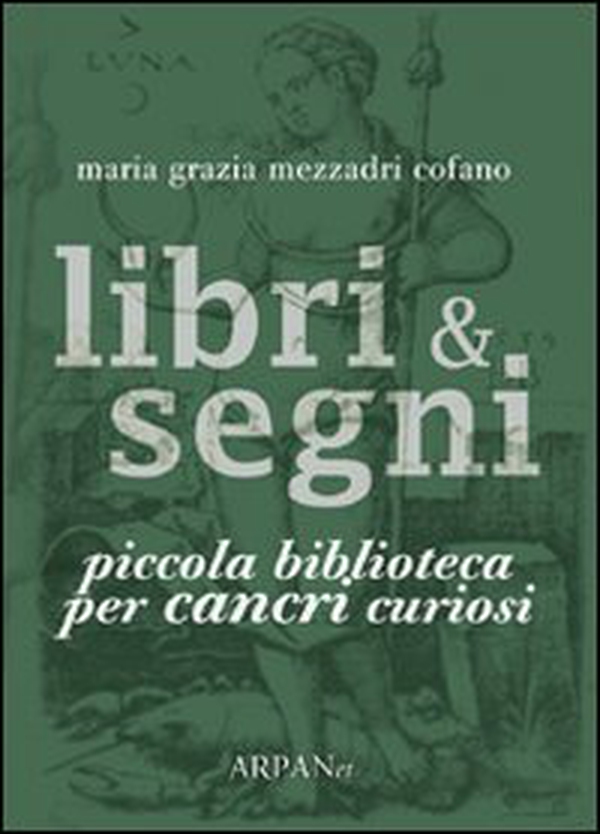 Libri & segni. Piccola biblioteca per cancri curiosi - Librerie.coop Libri & segni. Piccola biblioteca per cancri curiosi - Librerie.coop