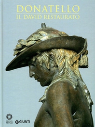 Donatello. Il David restaurato - Librerie.coop Donatello. Il David restaurato - Librerie.coop