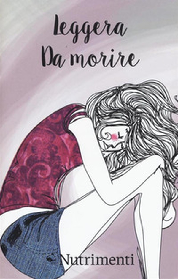 Leggera. Da morire - Librerie.coop Leggera. Da morire - Librerie.coop