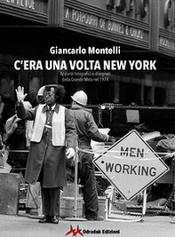 C'era una volta New York. Appunti fotografici e disegnati della Grande Mela nel 1974 - Librerie.coop