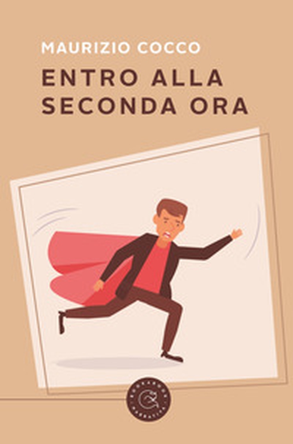 Entro alla seconda ora - Librerie.coop Entro alla seconda ora - Librerie.coop