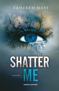 Shatter me - Vol. 1 - Librerie.coop Shatter me - Vol. 1 - Librerie.coop