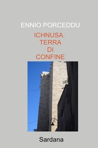 Ichnusa. Terra di confine - Librerie.coop