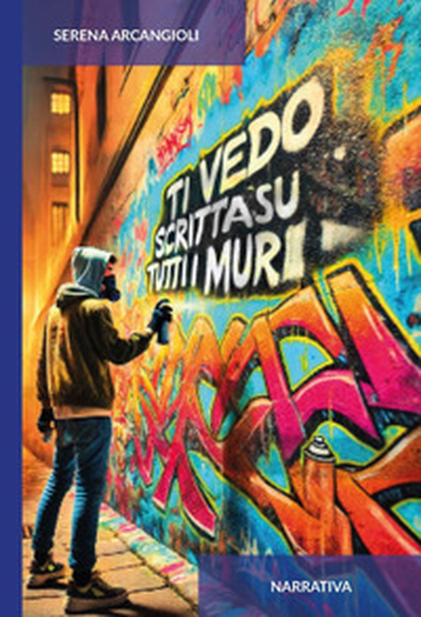 Ti vedo scritta su tutti i muri - Librerie.coop Ti vedo scritta su tutti i muri - Librerie.coop
