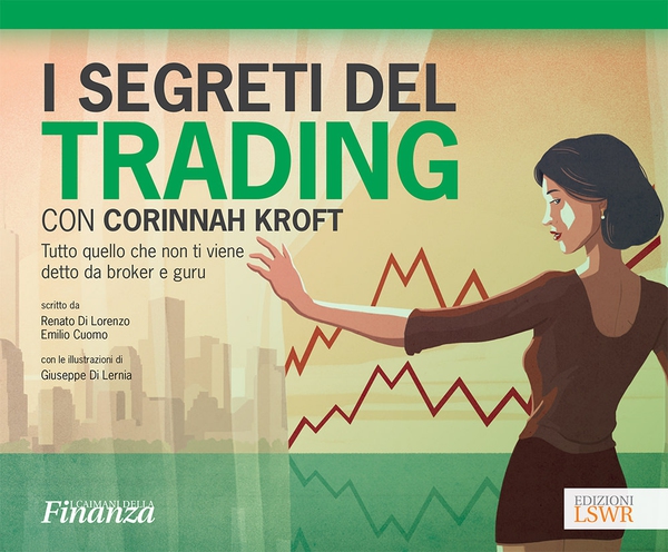 I segreti del trading con Corinnah Kroft - Librerie.coop I segreti del trading con Corinnah Kroft - Librerie.coop