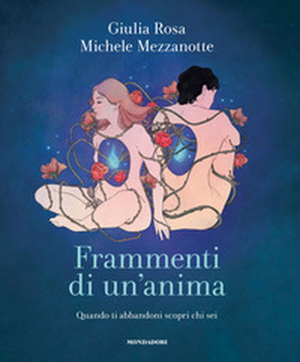 Frammenti di un'anima. Quando ti abbandoni scopri chi sei - Librerie.coop Frammenti di un'anima. Quando ti abbandoni scopri chi sei - Librerie.coop