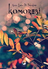 Komorebi. Ediz. italiana, inglese, francese e giapponese - Librerie.coop