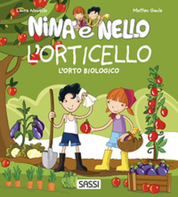 L'orticello. L'orto biologico. Nina e Nello - Librerie.coop L'orticello. L'orto biologico. Nina e Nello - Librerie.coop