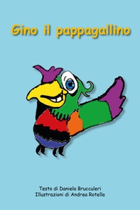 Gino il pappagallino - Librerie.coop