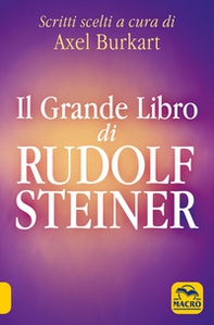 Il grande libro di Rudolf Steiner. Scritti scelti - Librerie.coop
