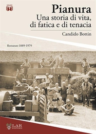 Pianura. Una storia di vita, di fatica e di tenacia - Librerie.coop