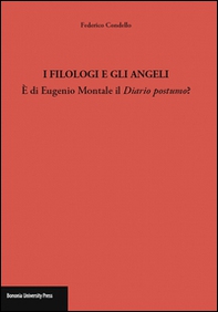 I filologi e gli angeli. È di Eugenio Montale il Diario postumo? - Librerie.coop