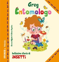 Greg entomologo. Bellissime storie di insetti - Librerie.coop Greg entomologo. Bellissime storie di insetti - Librerie.coop