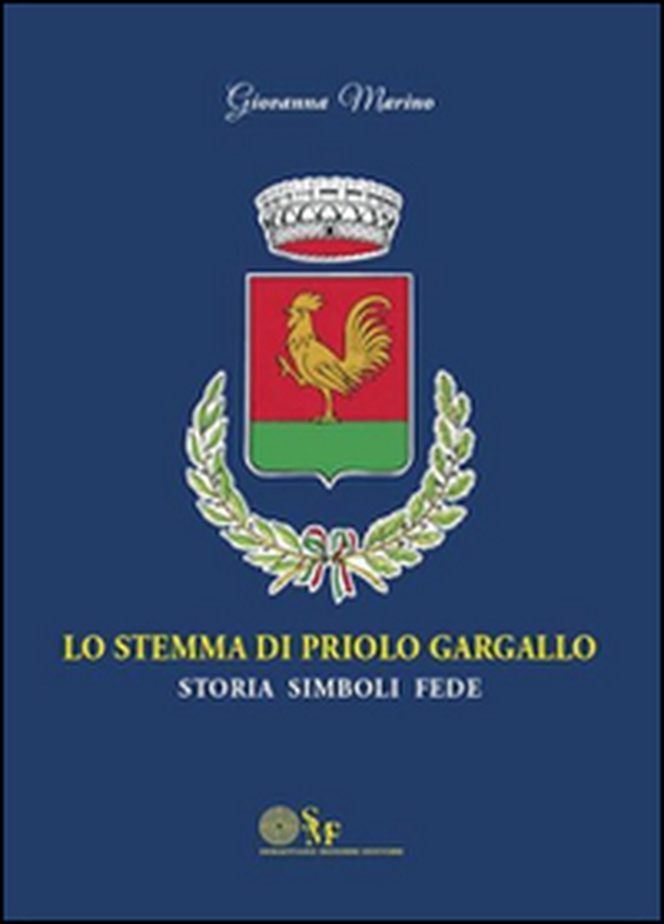 Lo stemma di Priolo Gargallo. Storia simboli fede - Librerie.coop Lo stemma di Priolo Gargallo. Storia simboli fede - Librerie.coop