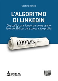 L'algoritmo di LinkedIn. Che cos'è, come funziona e come usarlo facendo SEO per dare boost al tuo profilo - Librerie.coop