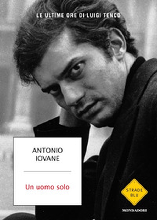 Un uomo solo - Librerie.coop Un uomo solo - Librerie.coop