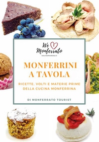 Monferrini a tavola. Ricette, volti e materie prime della cucina monferrina - Librerie.coop