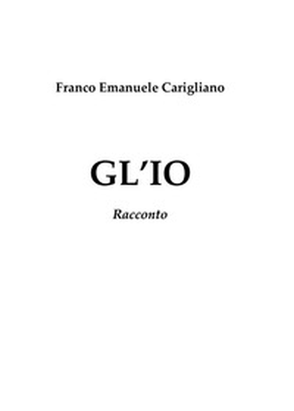 Gl'io. Racconto - Librerie.coop Gl'io. Racconto - Librerie.coop