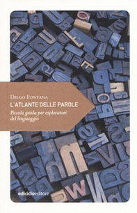 L'atlante delle parole. Piccola guida per esploratori del linguaggio - Librerie.coop
