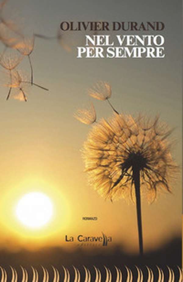 Nel vento per sempre - Librerie.coop Nel vento per sempre - Librerie.coop