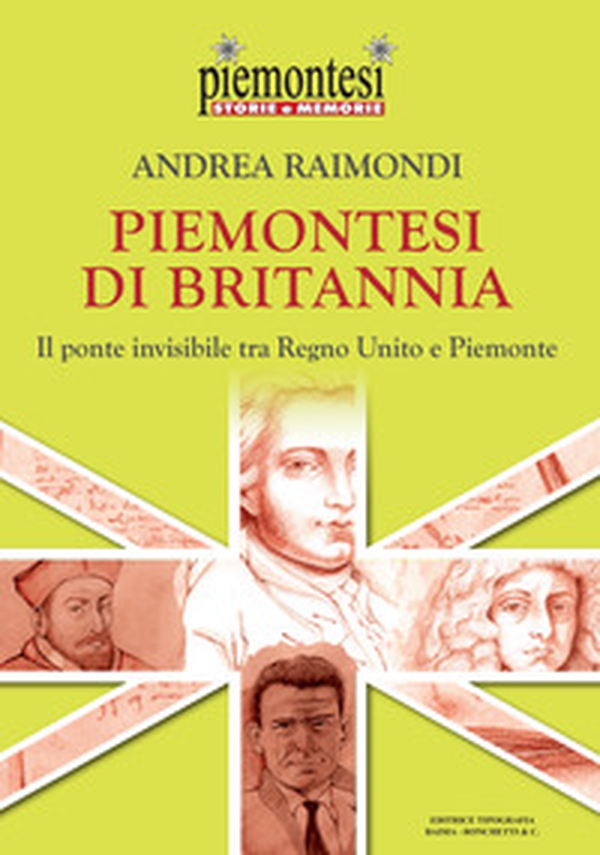 Piemontesi di Britannia. Il ponte invisibile tra Regno Unito e Piemonte - Librerie.coop Piemontesi di Britannia. Il ponte invisibile tra Regno Unito e Piemonte - Librerie.coop