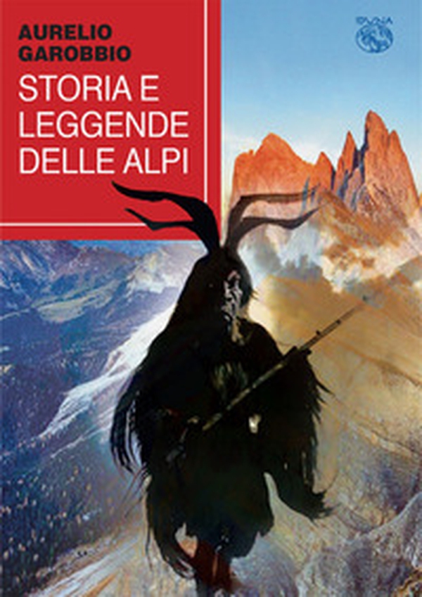 Storia e leggende delle Alpi - Librerie.coop Storia e leggende delle Alpi - Librerie.coop