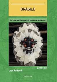 Brasile. Da Iguaçu al Pantanal, da Manaus al Maranhão - Librerie.coop