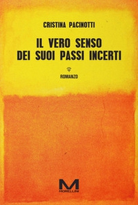 Il vero senso dei suoi passi incerti - Librerie.coop Il vero senso dei suoi passi incerti - Librerie.coop