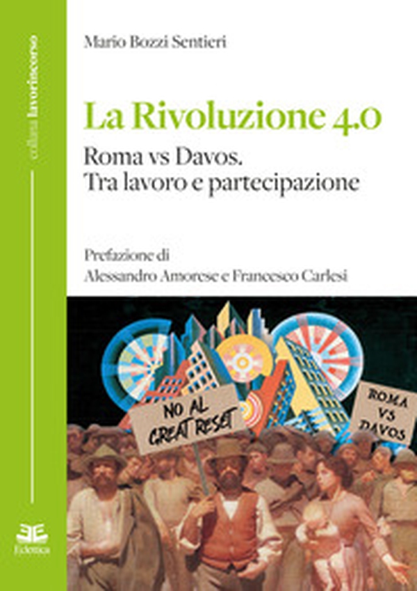 La rivoluzione 4.0 Roma vs Davos. Tra lavoro e partecipazione - Librerie.coop La rivoluzione 4.0 Roma vs Davos. Tra lavoro e partecipazione - Librerie.coop