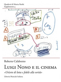 Luigi Nono e il cinema. "Un'arte di lotta e fedele alla verità" - Librerie.coop Luigi Nono e il cinema. "Un'arte di lotta e fedele alla verità" - Librerie.coop