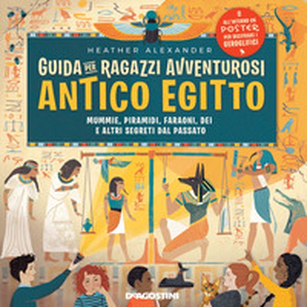 Guida per ragazzi avventurosi. Antico Egitto - Librerie.coop Guida per ragazzi avventurosi. Antico Egitto - Librerie.coop