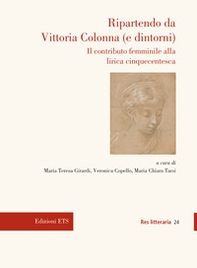 Ripartendo da Vittoria Colonna (e dintorni). Il contributo femminile alla lirica cinquecentesca - Librerie.coop