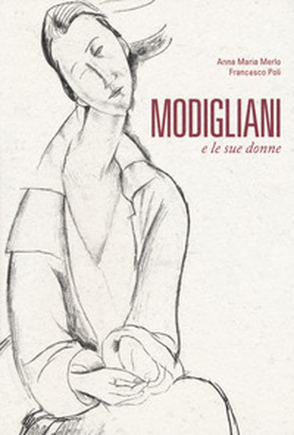 Modigliani e le sue donne - Librerie.coop Modigliani e le sue donne - Librerie.coop