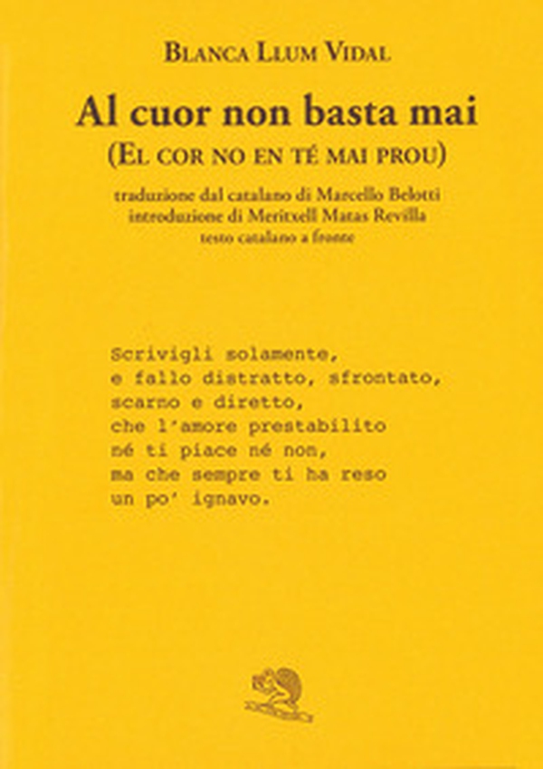 Al cuor non basta mai-El cor no en té mai prou. Testo catalano a fronte - Librerie.coop