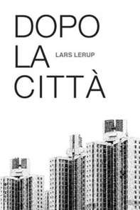 Dopo la città - Librerie.coop Dopo la città - Librerie.coop