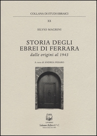 Storia degli ebrei di Ferrara. Dalle origini al 1943 - Librerie.coop