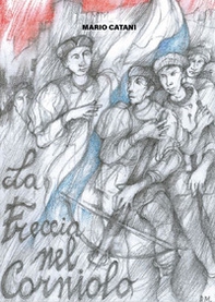 La freccia nel Corniolo - Librerie.coop