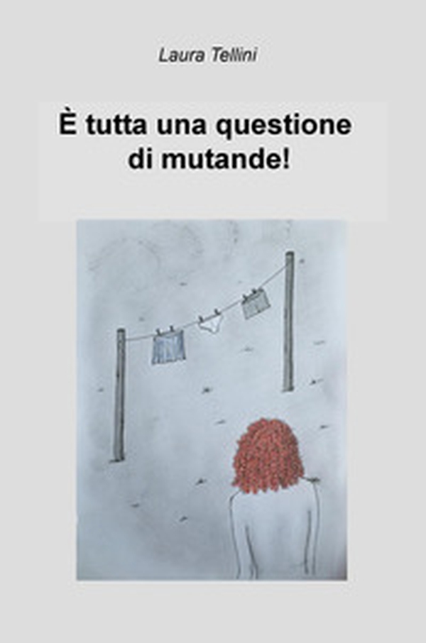 È tutta una questione di mutande! - Librerie.coop È tutta una questione di mutande! - Librerie.coop