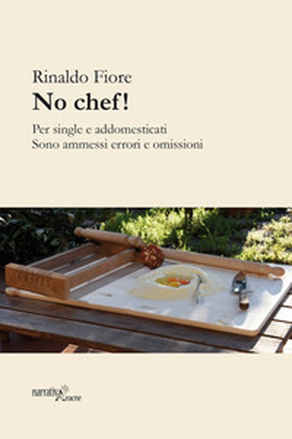 No chef! Per single e addomesticati. Sono ammessi errori ed omissioni - Librerie.coop No chef! Per single e addomesticati. Sono ammessi errori ed omissioni - Librerie.coop
