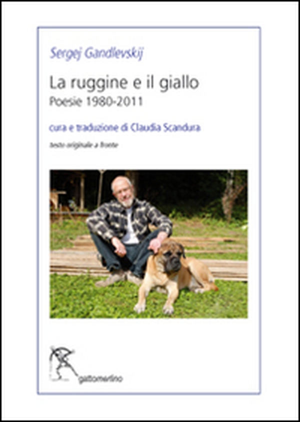 La ruggine e il giallo. Poesie 1980-2011 - Librerie.coop La ruggine e il giallo. Poesie 1980-2011 - Librerie.coop