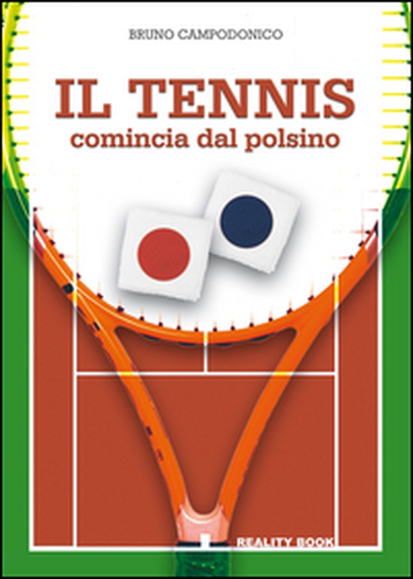 Il tennis comincia dal polsino. Metodo innovativo per l'apprendimento e l'insegnamento del tennis - Librerie.coop Il tennis comincia dal polsino. Metodo innovativo per l'apprendimento e l'insegnamento del tennis - Librerie.coop