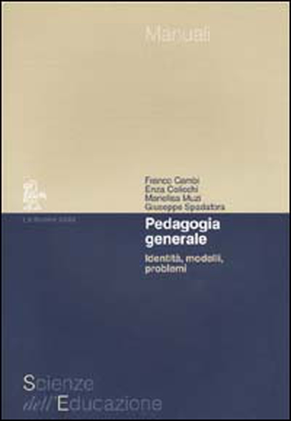 Pedagogia generale. Identità, modelli, problemi - Librerie.coop Pedagogia generale. Identità, modelli, problemi - Librerie.coop