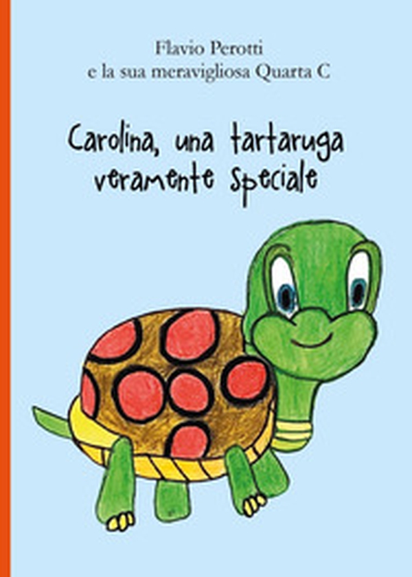 Carolina, una tartaruga veramente speciale - Librerie.coop Carolina, una tartaruga veramente speciale - Librerie.coop