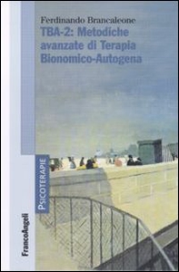 TBA-2: metodiche avanzate di terapia bionomico-autogena - Librerie.coop