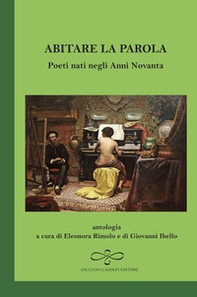 Abitare la parola. Poeti nati negli anni Novanta - Librerie.coop