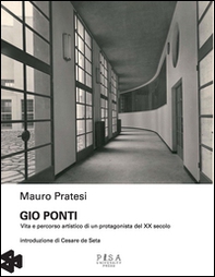 Gio Ponti. Vita e percorso artistico di un protagonista del XX secolo - Librerie.coop